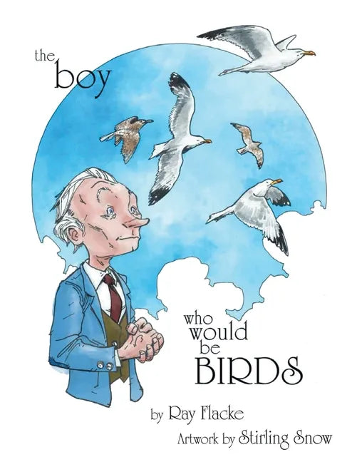 The Boy Who Would Be Birds - Paperback
