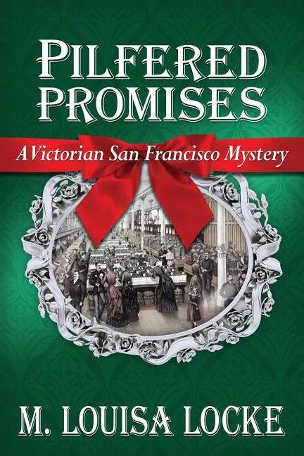 Pilfered Promises: A Victorian San Francisco Mystery - Paperback