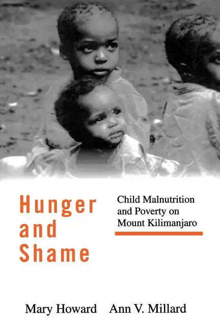 Hunger and Shame: Child Malnutrition and Poverty on Mount Kilimanjaro - Paperback