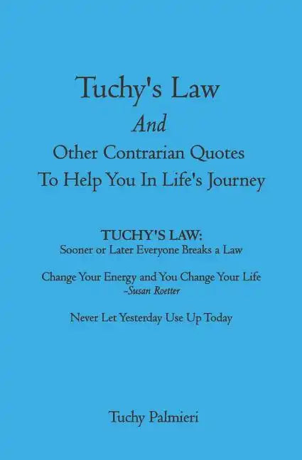 Tuchy's Law And Other Contrarian Quotes To Help You In Life's Journey - Paperback