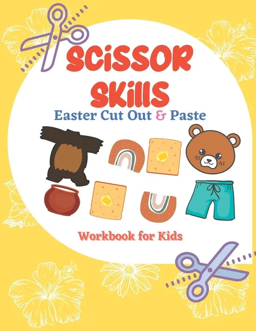 Scissor Skills Easter Cut Out & Paste Workbook for Kids: A Fun Cutting Practice Activity (Let's Cut Paper) - Paperback