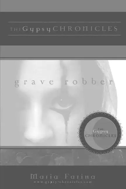 Grave Robber: the Gypsy Chronicles - Paperback