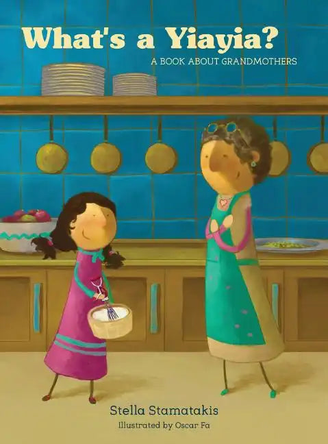 What's a Yia Yia?: A Book About Grandmothers - Hardcover