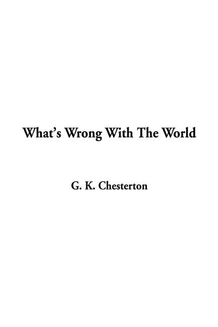 What's Wrong With The World - Hardcover