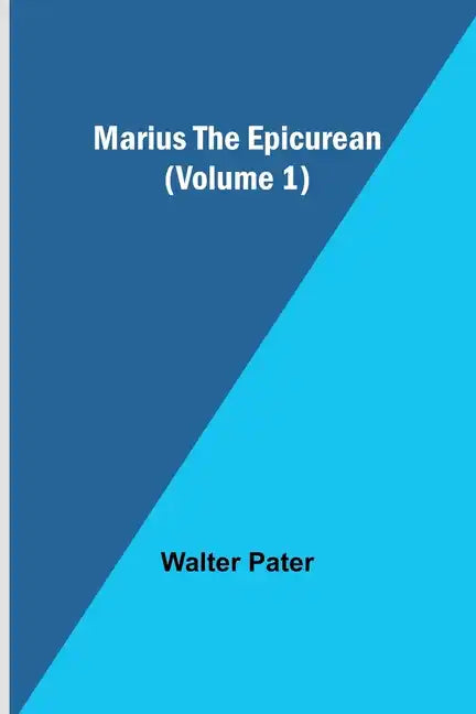 Marius the Epicurean (Volume 1) - Paperback