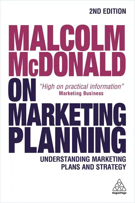 Malcolm McDonald on Marketing Planning: Understanding Marketing Plans and Strategy - Paperback