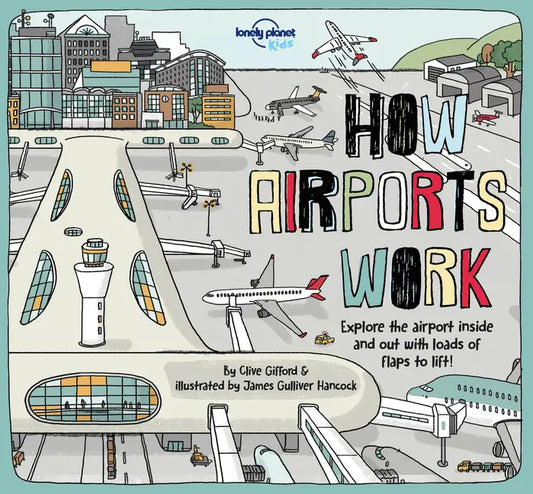 Lonely Planet Kids How Airports Work - Hardcover