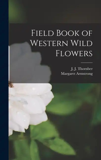 Field Book of Western Wild Flowers - Hardcover