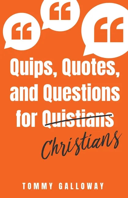 Quips, Quotes, and Questions for Quistians Christians - Paperback