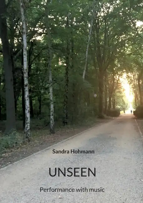 Unseen: Performance with music - Paperback
