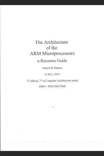The Architecture of the Arm Microprocessors a Resource Guide - Paperback
