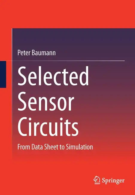 Selected Sensor Circuits: From Data Sheet to Simulation - Paperback