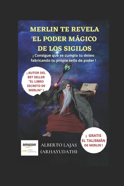 Merlín Te Revela El Poder Mágico de Los Sigilos: ¡ Consigue Que Se Cumpla Tu Deseo Fabricando Tu Propio Sello de Poder ! - Paperback