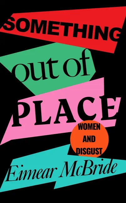 Something Out of Place: Women & Disgust - Hardcover
