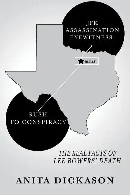 JFK Assassination Eyewitness: Rush to Conspiracy: The Real Facts of Lee Bowers' Death - Paperback