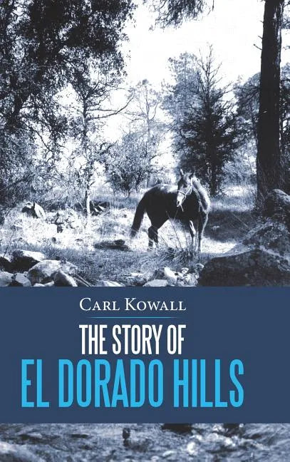 The Story of El Dorado Hills - Hardcover
