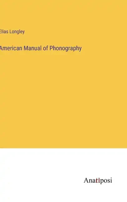 American Manual of Phonography - Hardcover