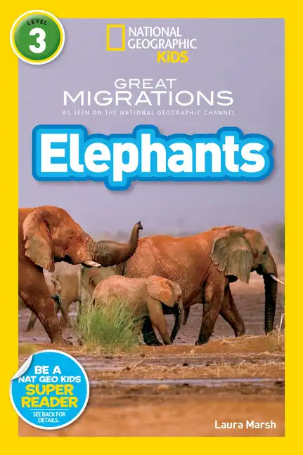Great Migrations Elephants (National Geographic Kids Readers, Level 3): As Seen on the National Geographic Channel - Paperback