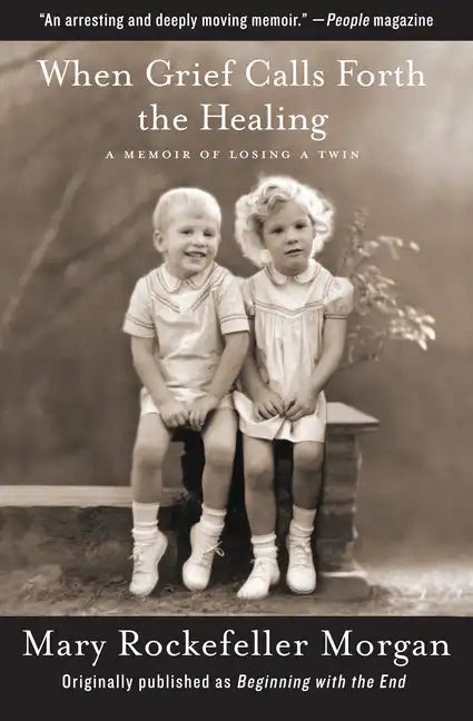 When Grief Calls Forth the Healing: A Memoir of Losing a Twin - Paperback