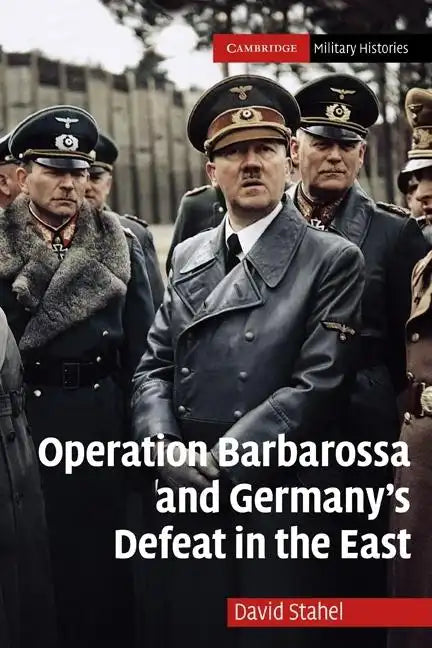 Operation Barbarossa and Germany's Defeat in the East - Paperback