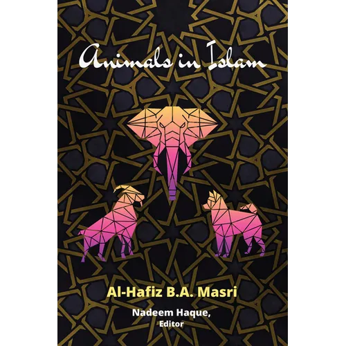Animals in Islam: Masri's Book and Scholarly Reflections on His Work - Paperback