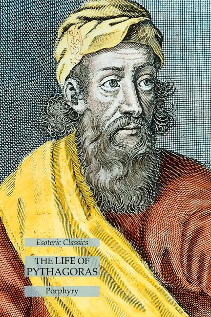 The Life of Pythagoras: Esoteric Classics - Paperback