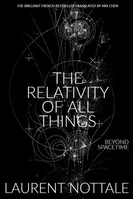 The Relativity of All Things: Beyond Spacetime - Paperback