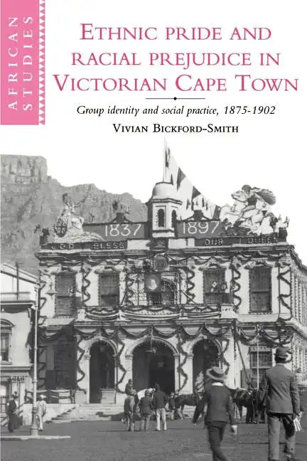 Ethnic Pride and Racial Prejudice in Victorian Cape Town - Paperback