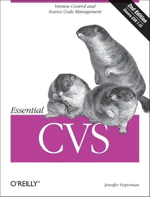 Essential CVS: Version Control and Source Code Management - Paperback