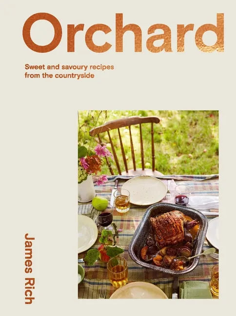 Orchard: Over 70 Sweet and Savoury Recipes from the English Countryside - Hardcover