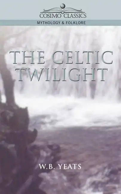 The Celtic Twilight - Paperback
