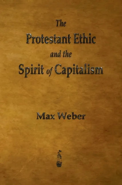 The Protestant Ethic and the Spirit of Capitalism - Hardcover