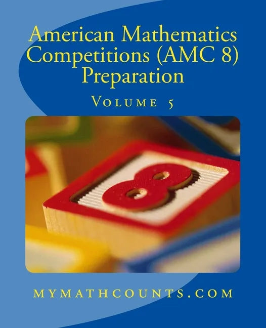 American Mathematics Competitions (AMC 8) Preparation (Volume 5) - Paperback