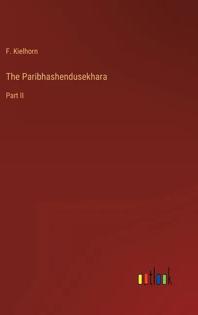 The Paribhashendusekhara: Part II - Hardcover
