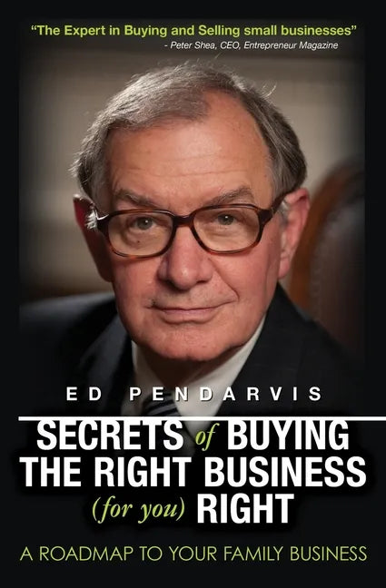 Secrets of Buying the Right Business (for you) Right: [Book and 12 videos for your information and education] - Paperback