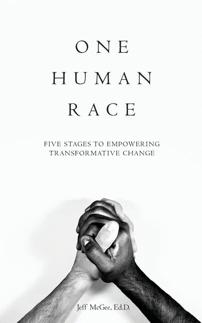 One Human Race: Five Stages to Empower Transformative Change - Paperback