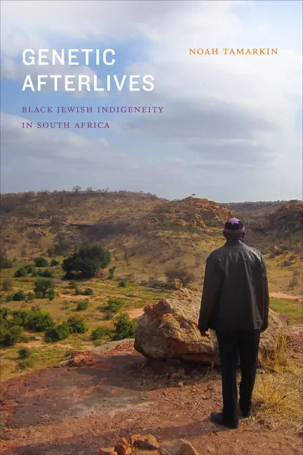 Genetic Afterlives: Black Jewish Indigeneity in South Africa - Paperback