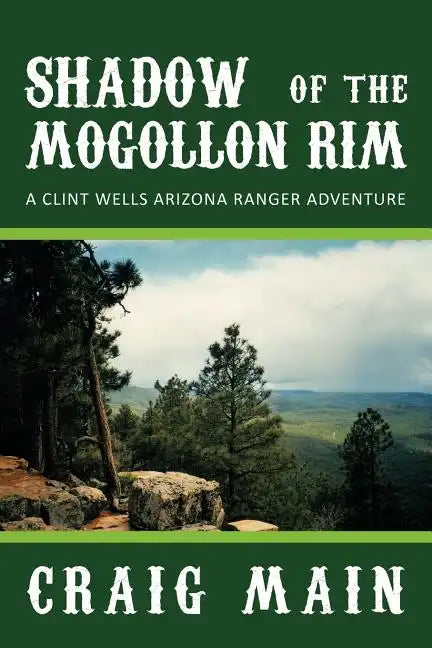 Shadow of the Mogollon Rim: A Clint Wells Arizona Ranger Adventure - Paperback