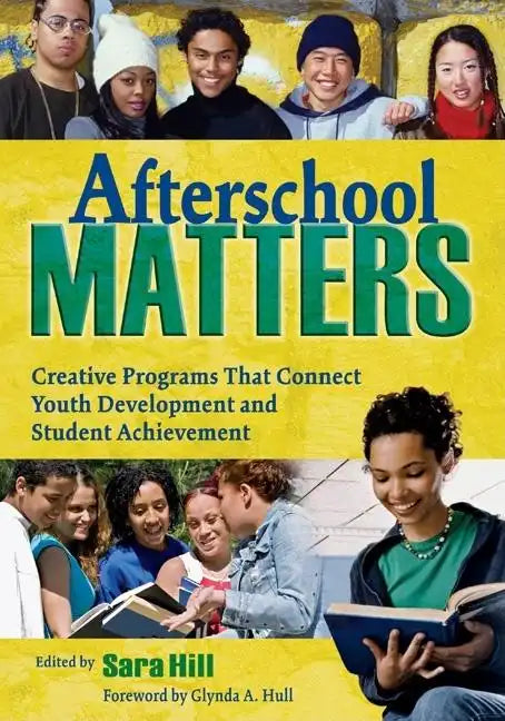 Afterschool Matters: Creative Programs That Connect Youth Development and Student Achievement - Paperback