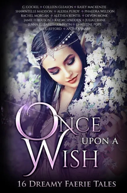 Once Upon A Wish: Sixteen Dreamy Faerie Tales - Paperback
