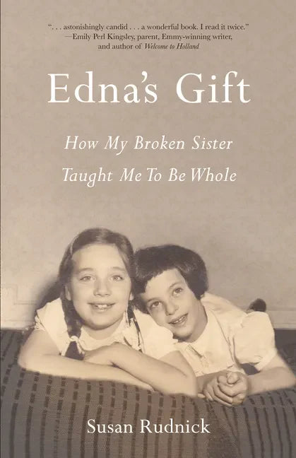 Edna's Gift: How My Broken Sister Taught Me to Be Whole - Paperback