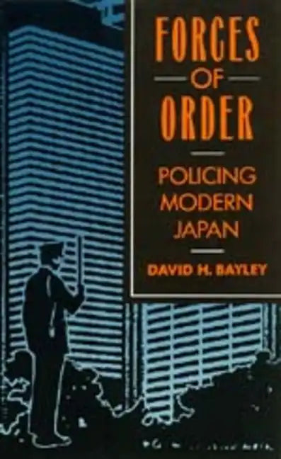 Forces of Order: Policing Modern Japan - Paperback