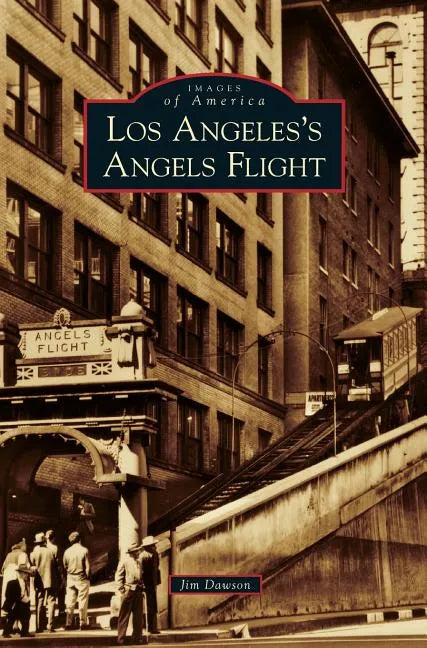 Los Angeles's Angels Flight - Hardcover