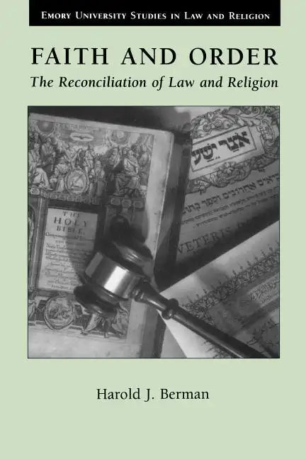 Faith and Order: The Reconciliation of Law and Religion - Paperback
