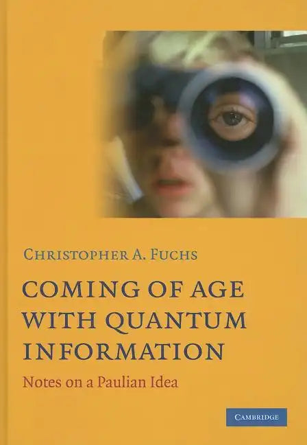 Coming of Age With Quantum Information - Hardcover