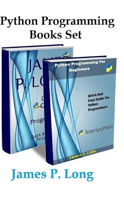 Python Programming Books Set: Python Programming For Beginners & Complete Guide For Python Programming - Paperback