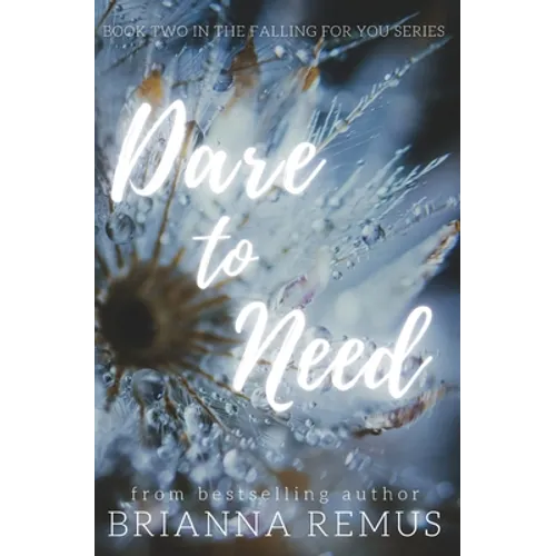 Dare to Need: A New Adult Steamy Romance - Paperback