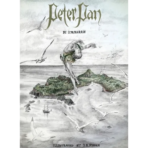 Peter Pan: Illustrated by John Fisher - Hardcover
