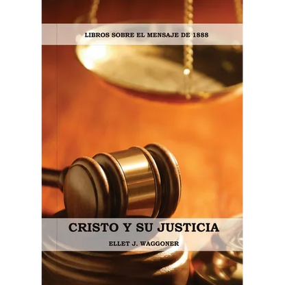 Cristo y su Justicia: (Entendiendo la Justicia de Dios, La Divinidad de Cristo, Salvación, Cristo como el Juez) - Paperback
