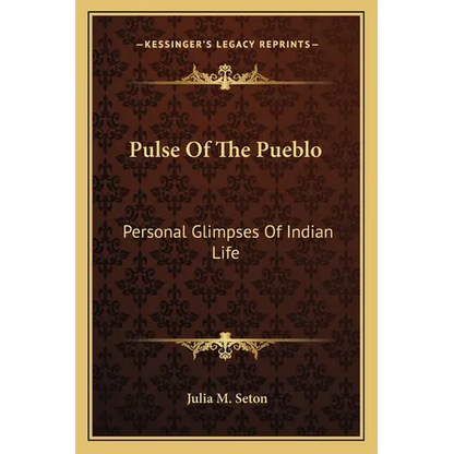 Pulse Of The Pueblo: Personal Glimpses Of Indian Life - Paperback